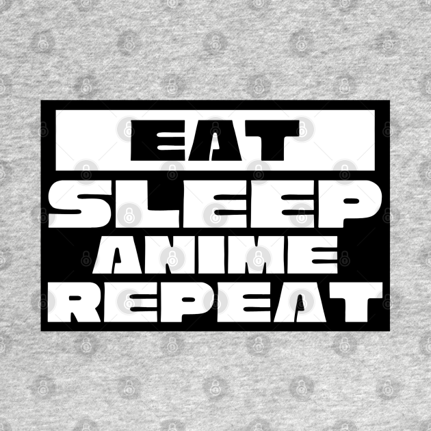 Eat Sleep Anime Repeat Eat Sleep Anime Repeat Tank Top TeePublic